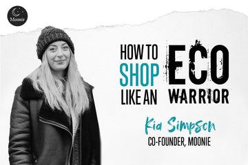 How to Shop Like an Eco Warrior: A Chat with Kia Simpson, Co-Founder of Moonie