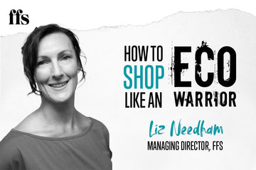 How to Shop Like an Eco Warrior: A Chat with Liz Needham, Managing Director at FFS Beauty